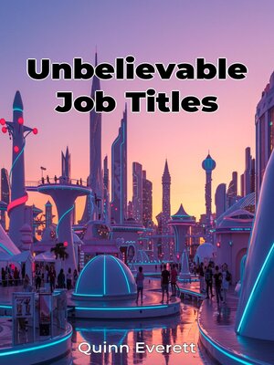 cover image of Unbelievable Job Titles